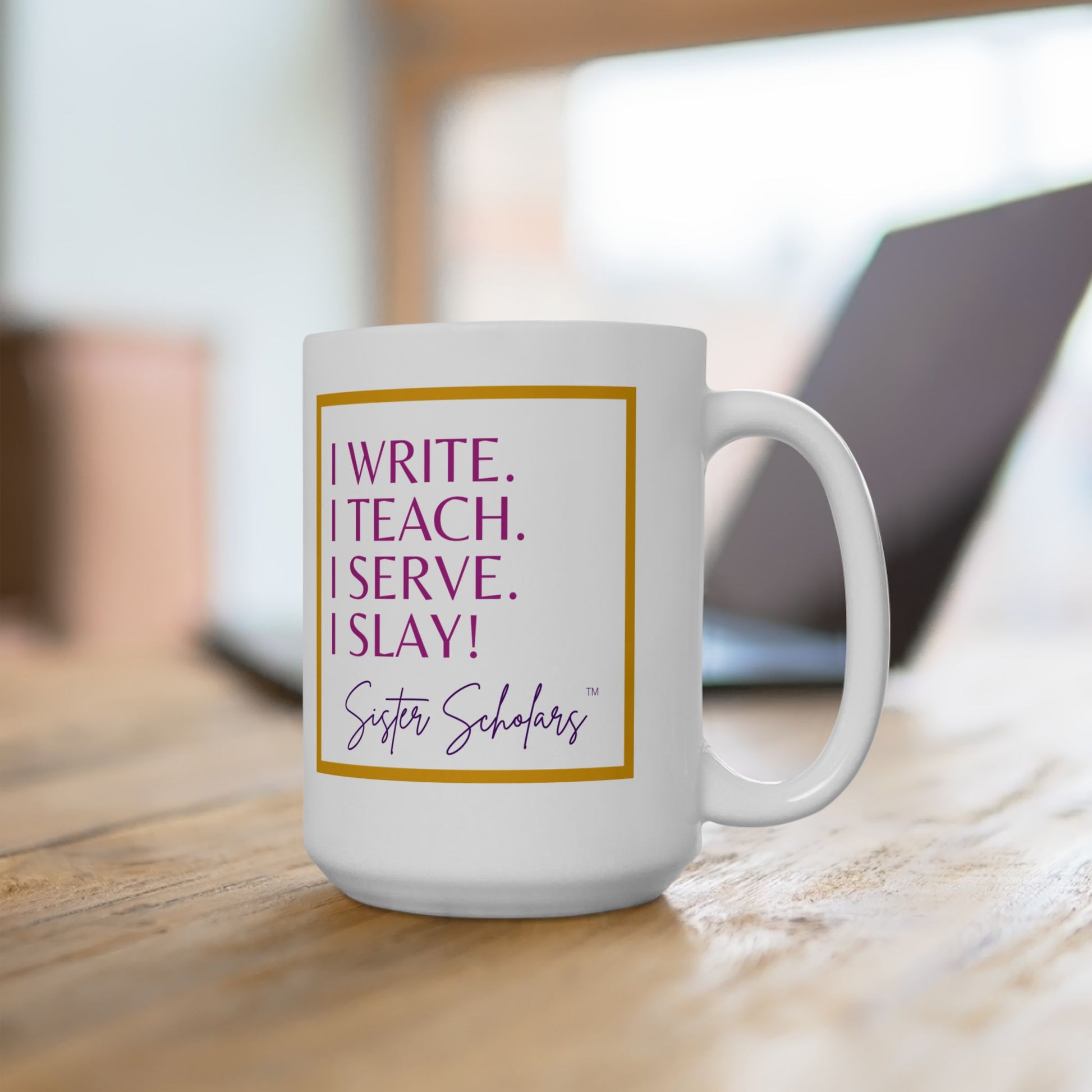 Sister Scholars Mug  - I Slay - 15oz
