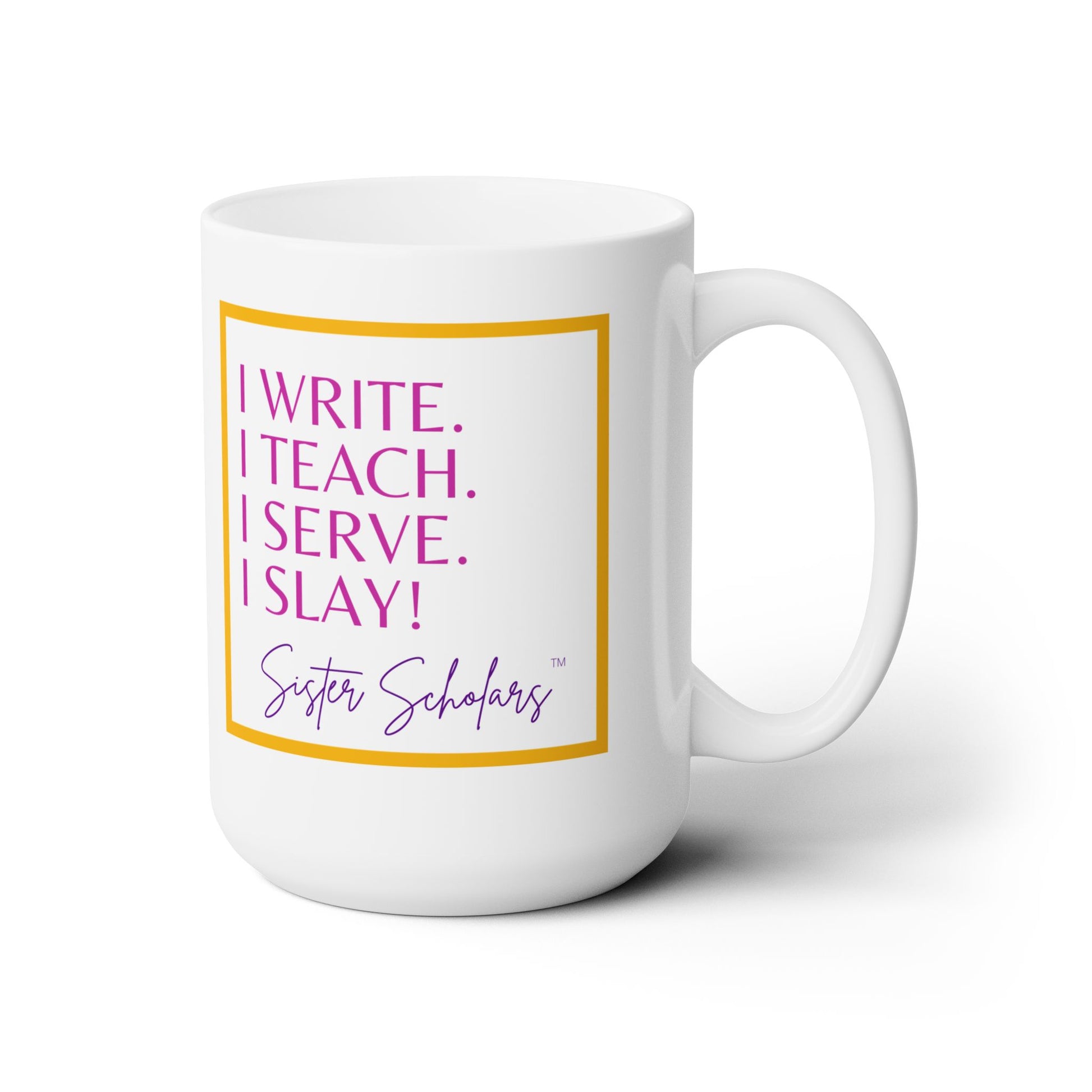Sister Scholars Mug  - I Slay - 15oz
