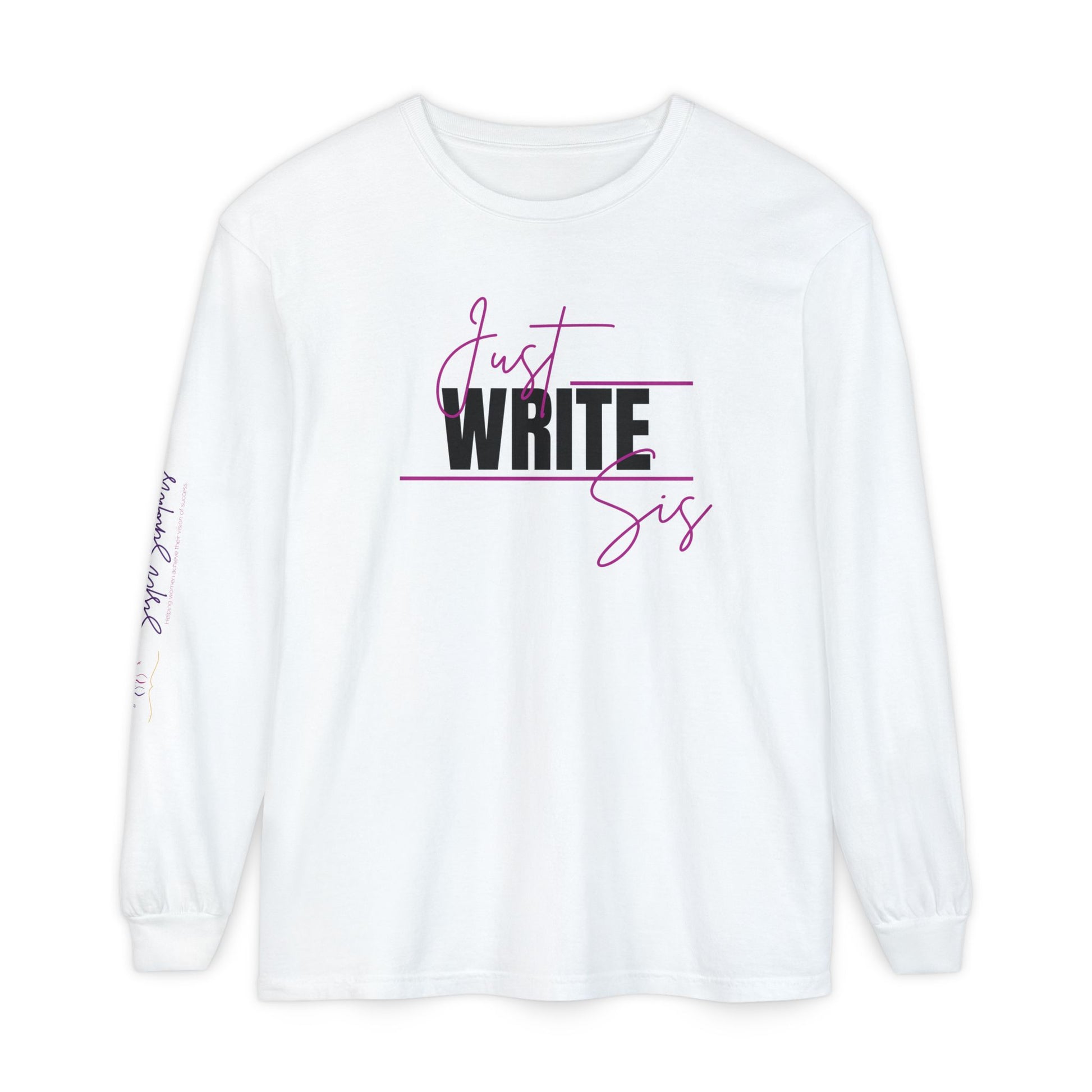 Just Write Sis Long Sleeve T-Shirt
