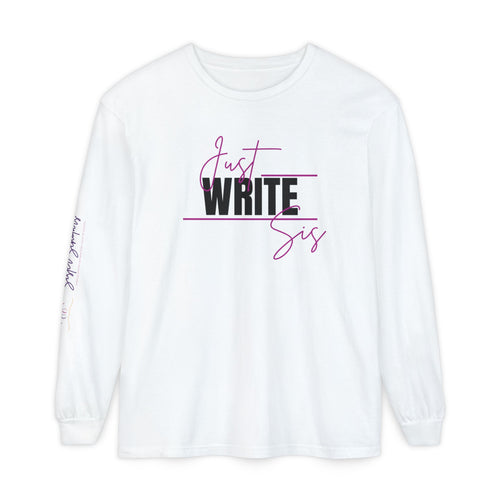 Just Write Sis Long Sleeve T-Shirt