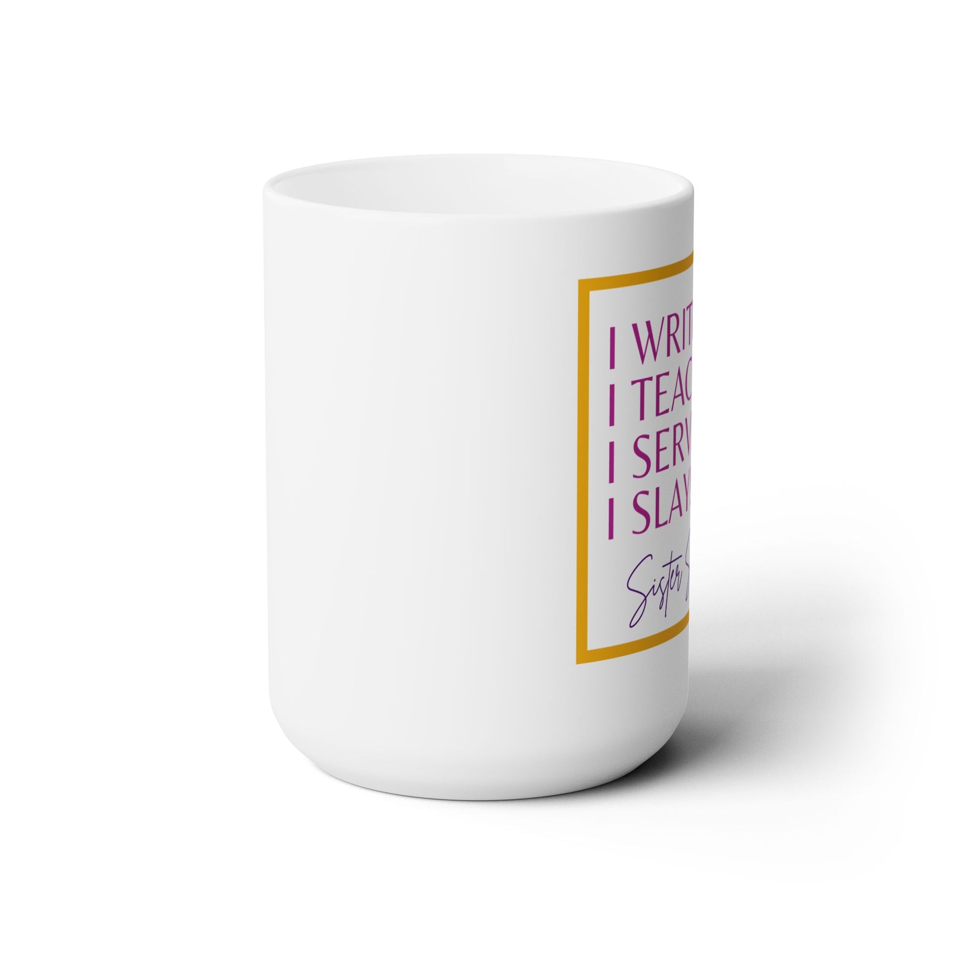 Sister Scholars Mug  - I Slay - 15oz
