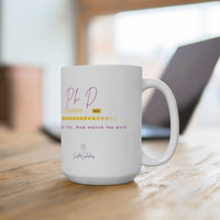 Sister Scholars Mug - PhD Loading... - 15oz